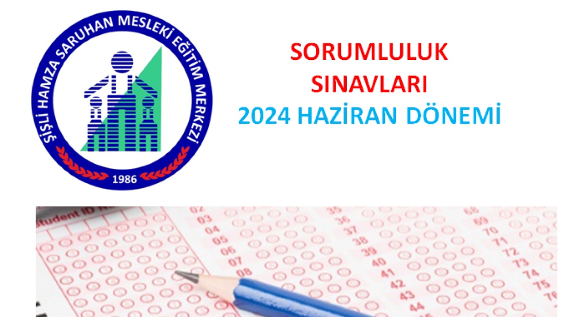 2024 HAZİRAN Dönemi Sorumluluk Sınavları Tarih ve Saatleri!.